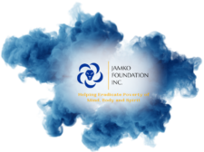 Jamko Foundation, Inc. is Helping Eradicate Poverty of Mind, Body and Spirit.